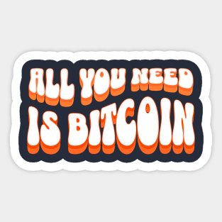 All You Need Is Bitcoin Sticker